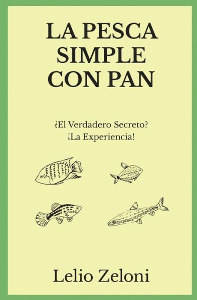 Cover for Lelio Zeloni · La Pesca Simple con Pan (Taschenbuch) (2020)