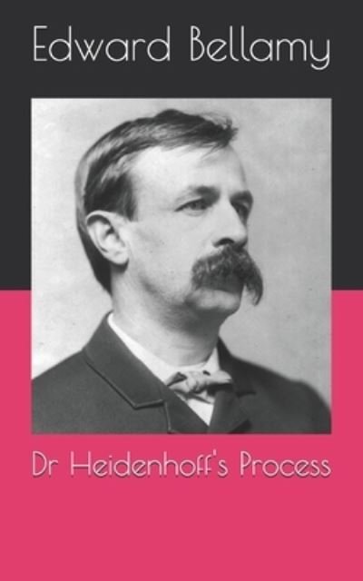 Cover for Edward Bellamy · Dr Heidenhoff's Process (Taschenbuch) (2021)