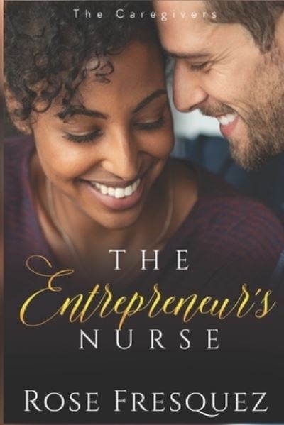 Cover for Rose Fresquez · The Entrepreneur's Nurse (Paperback Book) (2021)