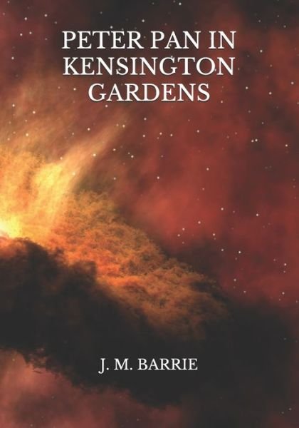 Peter Pan in Kensington Gardens - James Matthew Barrie - Bøger - Independently Published - 9798730096684 - 29. marts 2021