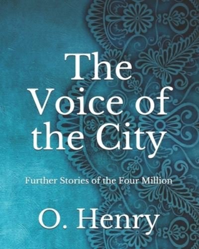 Cover for O Henry · The Voice of the City: Further Stories of the Four Million (Pocketbok) (2021)