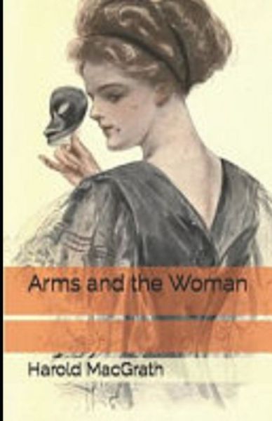 Cover for Harold Macgrath · Arms and the Woman Illustrated (Paperback Book) (2021)