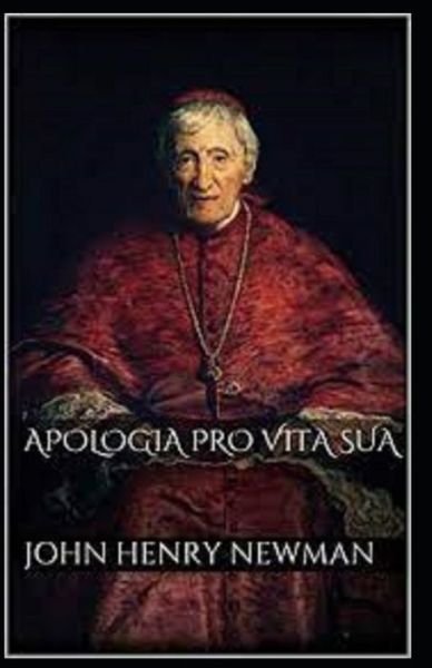 Cover for John Henry Newman · Apologia Pro Vita Sua Annotated (Paperback Book) (2021)