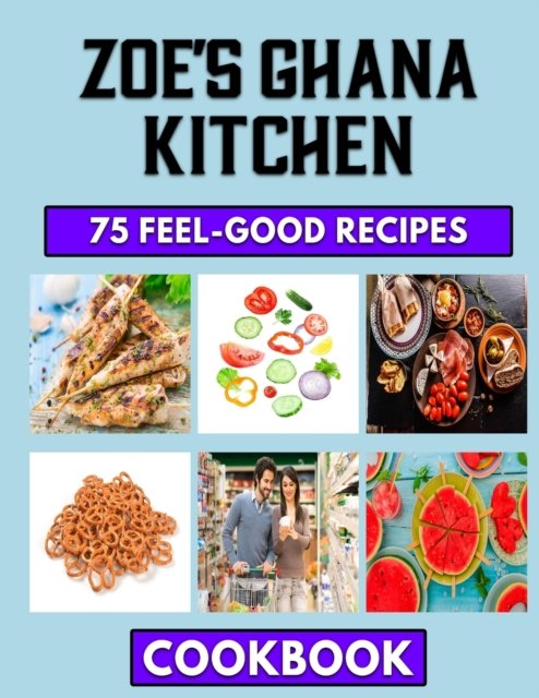 Cover for Charles Allen · Zoe's Ghana Kitchen: Recipes from African Cuisine and Beyond (Pocketbok) (2022)