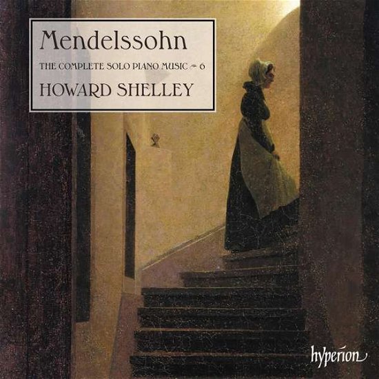 Cover for Howard Shelley · Felix Mendelssohn: The Complete Solo Piano Music Vol. 6 (CD) (2022)