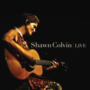 Cover for Shawn Colvin · Live (CD) (2009)