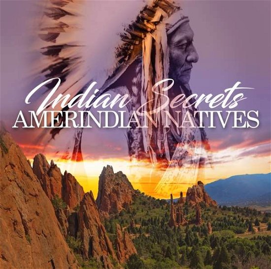 Indian Secrets - Amerindian Natives (CD) (2017)