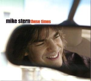 These Times - Mike Stern - Musiikki - BHM - 0090204899685 - maanantai 31. tammikuuta 2005