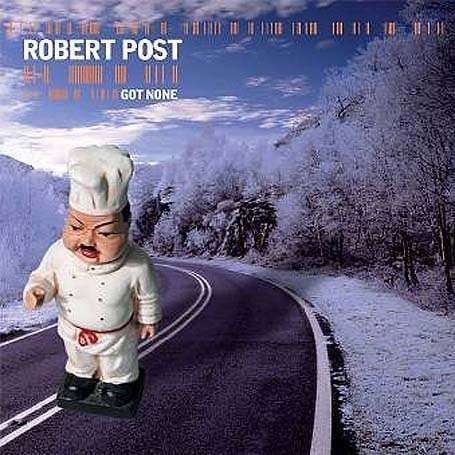 Cover for Robert Post · Got None (7&quot;) (2005)