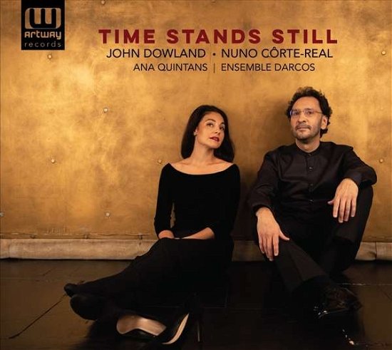 Cover for Dowland, John, Nuno Corte Real &amp; Ana Quintans · Time Stands Still (CD) (2021)