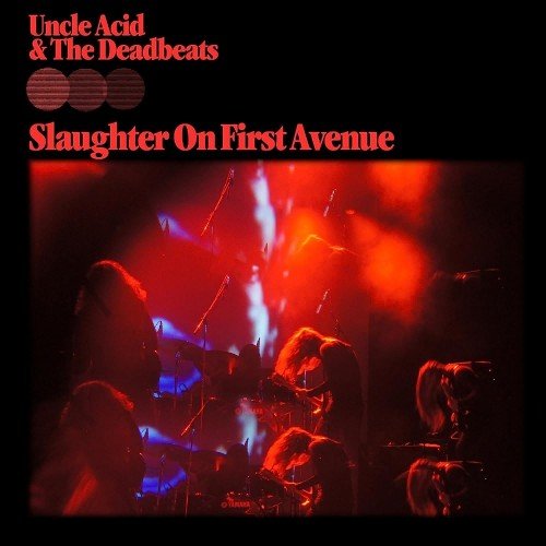Cover for Uncle Acid &amp; the Deadbeats · Slaughter on First Avenue (LP) (2023)