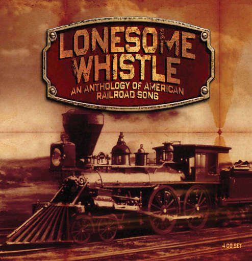 Cover for Lonesome Whistle  an Antholog · Lonesome Whistle - An Anthology (CD) (2012)