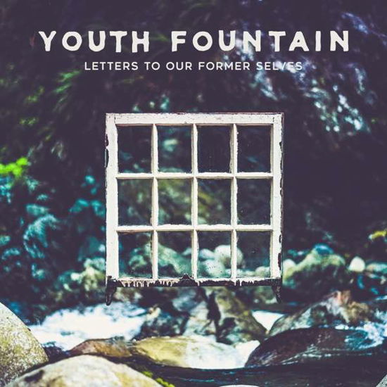 Youth Fountain · Letters To Our Former Selves (CD) (2019)