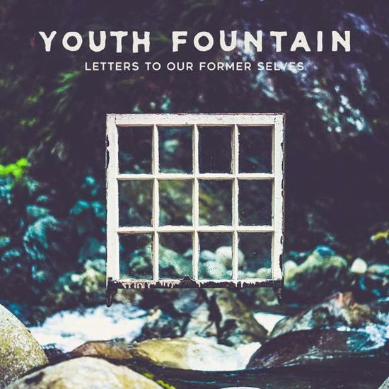 Letters To Our Former Selves - Youth Fountain - Musikk - PURE NOISE RECORDS - 0810540030685 - 8. mars 2019