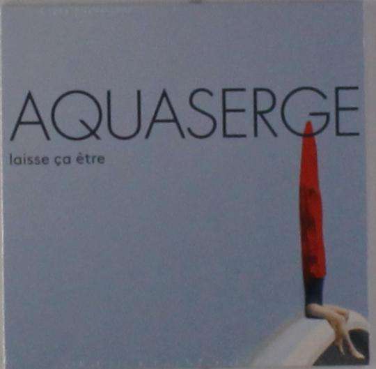 Cover for Aquaserge · Laisse Ca Etre (CD) [Digipak] (2024)