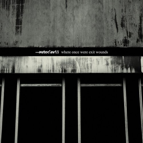 Cover for Autoclav1.1 · Where Once Were Exit Wounds (CD) (2009)