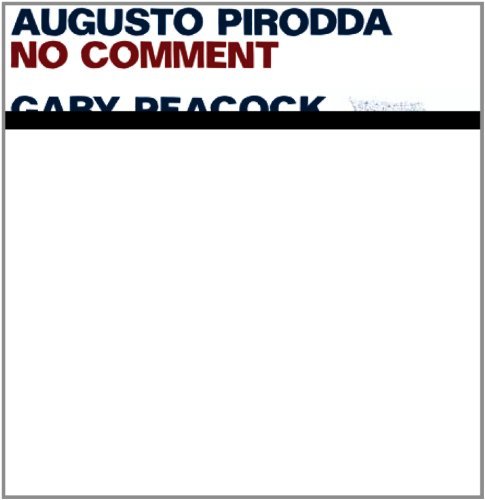 Cover for Augusto Pirodda with Gary Peacock &amp; Paul Motian · No Comment (CD) (2018)
