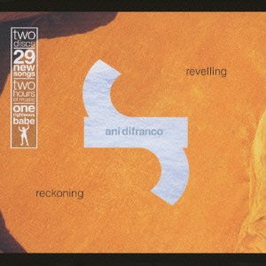 Cover for Ani Difranco · Revelling / Reckoning (CD) [Japan Import edition] (2001)
