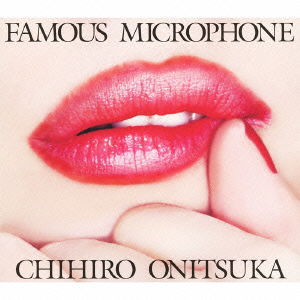 Cover for Chihiro Onitsuka · Famous Microphone (CD) [Japan Import edition] (2012)