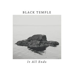 Black Temple · It All Ends (CD) [Limited edition] [Digipak] (2015)