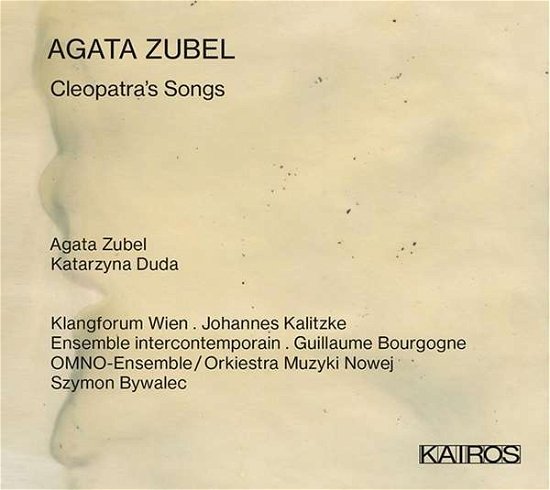 Cover for Agata Zubel / Katarzyna Duda / Klangforum Wien · Agata Zubel: Cleopatras Songs (CD) (2020)