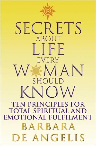Cover for Barbara De Angelis · Secrets About Life Every Woman Should Know: Ten Principles for Spiritual and Emotional Fulfillment (Paperback Book) [Epub edition] (2009)
