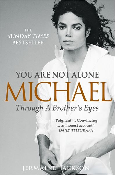 You Are Not Alone: Michael, Through a Brother’s Eyes - Jermaine Jackson - Books - HarperCollins Publishers - 9780007435685 - June 21, 2012