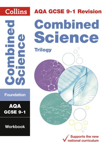 AQA GCSE 9-1 Combined Science Foundation Workbook: Ideal for the 2025 and 2026 Exams - Collins GCSE Grade 9-1 Revision - Collins GCSE - Books - HarperCollins Publishers - 9780008326685 - October 5, 2021