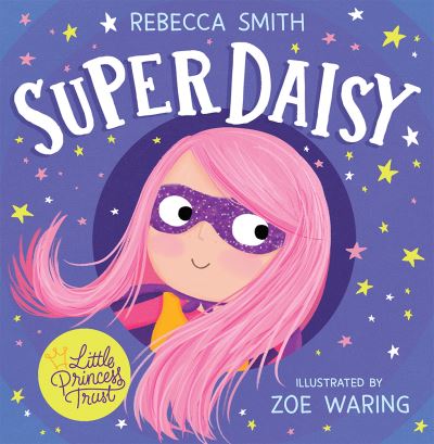 SuperDaisy - Rebecca Smith - Bücher - HarperCollins Publishers - 9780008470685 - 28. April 2022