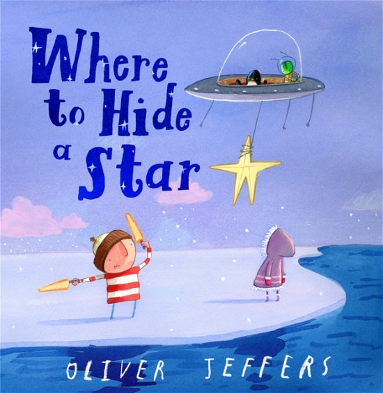 Cover for Oliver Jeffers · Where to Hide a Star (Gebundenes Buch) (2024)