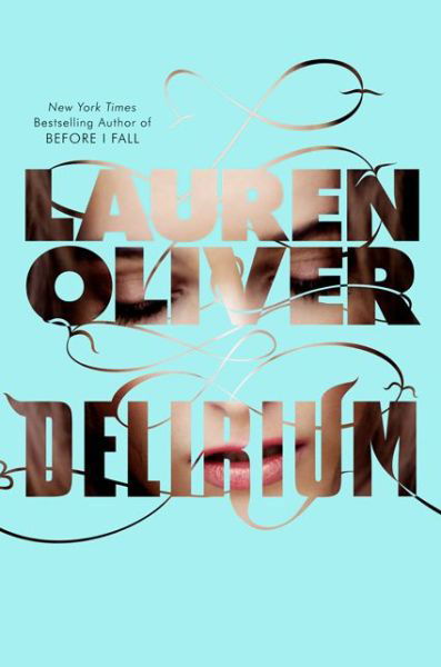 Delirium - Delirium Trilogy - Lauren Oliver - Books - HarperCollins - 9780062223685 - July 3, 2012