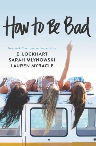 Cover for Lauren Myracle · How to Be Bad (Paperback Book) (2015)