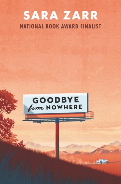Cover for Sara Zarr · Goodbye from Nowhere (Hardcover bog) (2020)