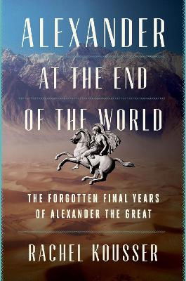 Cover for Rachel Kousser · Alexander at the End of the World (Bound Book) (2024)