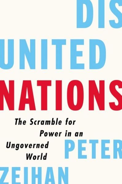 Cover for Peter Zeihan · Disunited Nations: The Scramble for Power in an Ungoverned World (Hardcover Book) (2024)