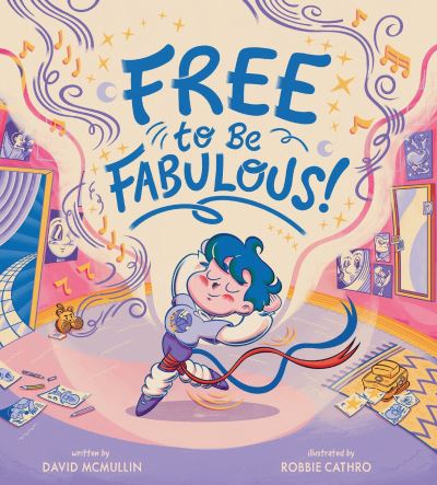 Free to Be Fabulous - David McMullin - Kirjat - HarperCollins Publishers Inc - 9780063239685 - torstai 18. heinäkuuta 2024