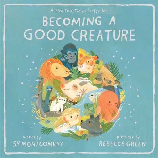 Cover for Sy Montgomery · Becoming a Good Creature (Paperback Bog) (2023)