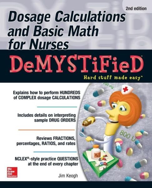 Cover for Jim Keogh · Dosage Calculations and Basic Math for Nurses Demystified, Second Edition (Paperback Book) (2015)