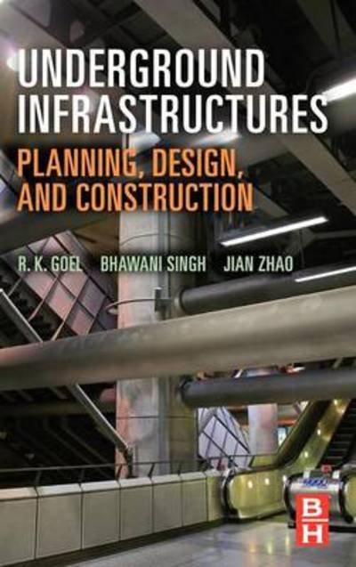 Cover for Goel, R. K. (Central Mining Research Institute, India) · Underground Infrastructures: Planning, Design, and Construction (Hardcover bog) (2012)