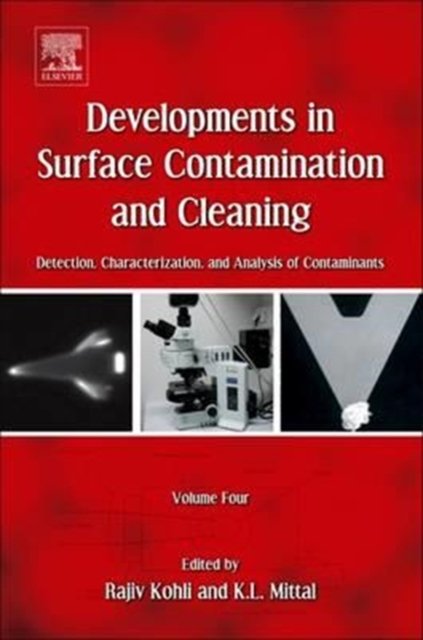 Cover for Kohli, Rajiv (National Aeronautics and Space Administration, Houston, TX, USA) · Developments in Surface Contamination and Cleaning, Volume 4: Detection, Characterization, and Analysis of Contaminants (Paperback Book) (2011)