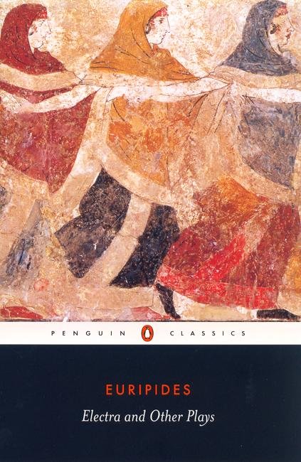 Electra and Other Plays - Euripides - Libros - Penguin Books Ltd - 9780140446685 - 30 de abril de 1998