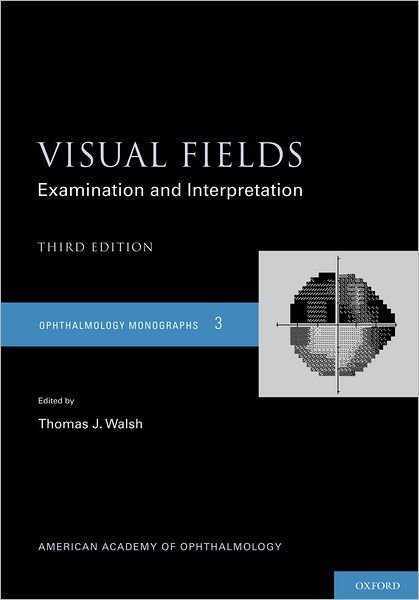 Cover for Thomas Walsh · Visual Fields - American Academy of Ophthalmology Monograph Series (Hardcover bog) [3 Revised edition] (2010)
