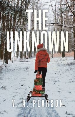 The Unknown - V.A. Pearson - Livros - Tellwell Talent - 9780228809685 - 23 de dezembro de 2019