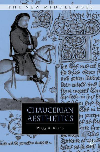 Cover for P. Knapp · Chaucerian Aesthetics - The New Middle Ages (Hardcover Book) (2008)