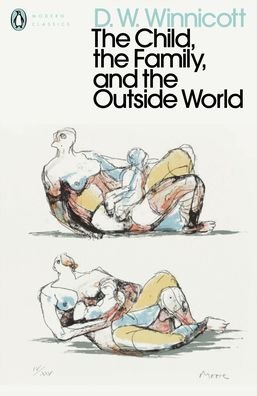 Cover for D. W. Winnicott · The Child, the Family, and the Outside World - Penguin Modern Classics (Paperback Bog) (2021)