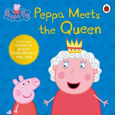 Cover for Peppa Pig · Peppa Pig: Peppa Meets the Queen - Peppa Pig (Innbunden bok) (2022)