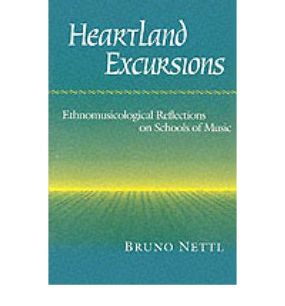 Cover for Bruno Nettl · Heartland Excursions: Ethnomusicological Reflections on Schools of Music - Music in American Life (Taschenbuch) (1995)