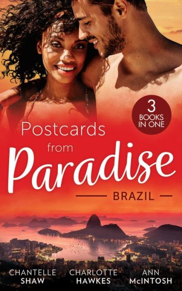 Postcards From Paradise: Brazil: Master of Her Innocence (Bought by the Brazilian) / Falling for the Single Dad Surgeon / Awakened by Her Brooding Brazilian - Chantelle Shaw - Books - HarperCollins Publishers - 9780263318685 - February 16, 2023