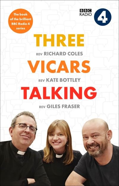 Cover for Richard Coles · Three Vicars Talking: The Book of the Brilliant BBC Radio 4 Series (Hardcover Book) (2020)