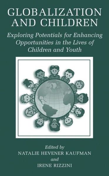 Cover for Natalie Hevener Kaufman · Globalization and Children: Exploring Potentials for Enhancing Opportunities in the Lives of Children and Youth (Hardcover Book) [2002 edition] (2002)